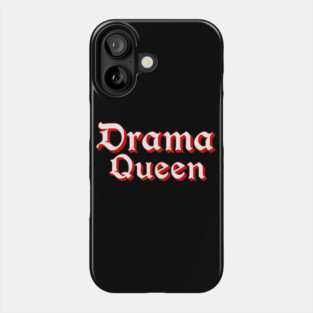 Drama Queen in Red Phone Case