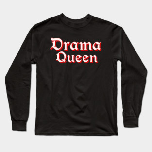 Drama Queen in Red Long Sleeve T-Shirt