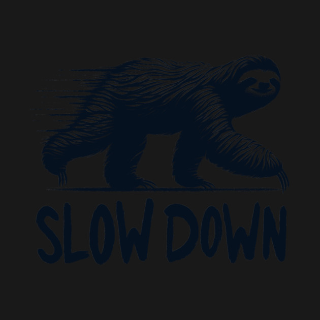 Slow Down-Sloth by CreativeSage