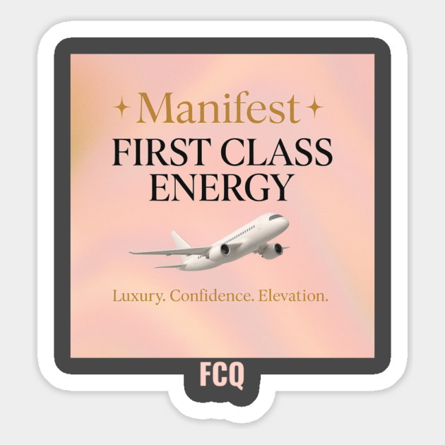 Manifest First Class Energy Magnet by FirstClassQueen