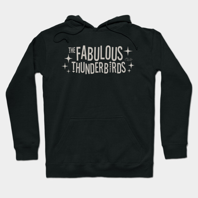 The Fabulous Thunderbirds Fan Art Hoodie by Timeless Chaos