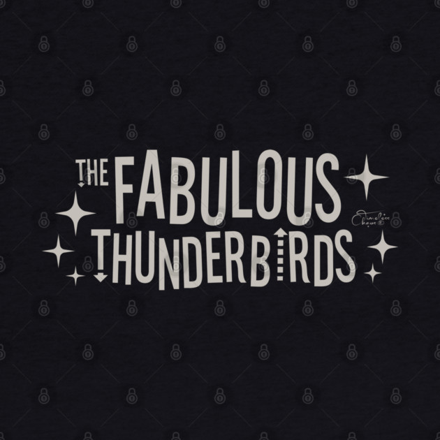 The Fabulous Thunderbirds Fan Art by Timeless Chaos