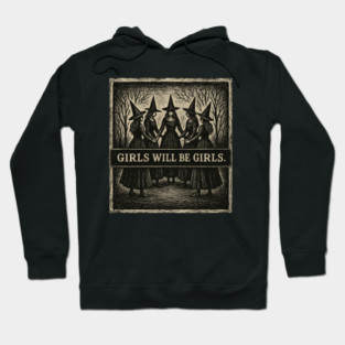 Girls-Will-Be-Girls Hoodie