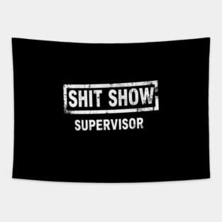 Shit Show Supervisor Tapestry