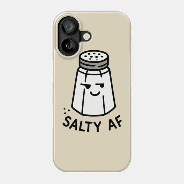 Salty AF Funny Food Pun Sassy Attitude Phone Case by Anticorporati
