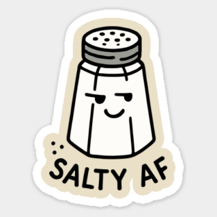 Salty AF Funny Food Pun Sassy Attitude Sticker