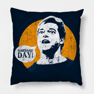 GARBAGE DAY! Pillow