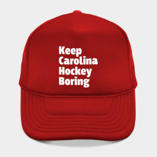 Keep Carolina Hurricanes Hockey Boring Hat
