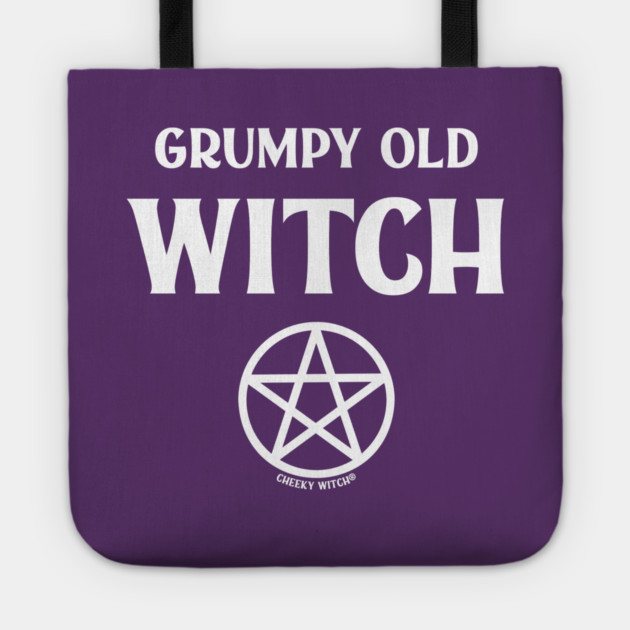 Grumpy Old Witch Pagan Wiccan Cheeky Witch® Tote by Cheeky Witch