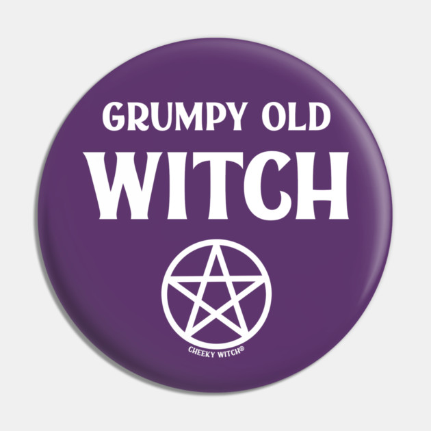 Grumpy Old Witch Pagan Wiccan Cheeky Witch® Pin by Cheeky Witch