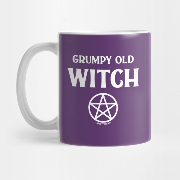 Grumpy Old Witch Pagan Wiccan Cheeky Witch® by Cheeky Witch