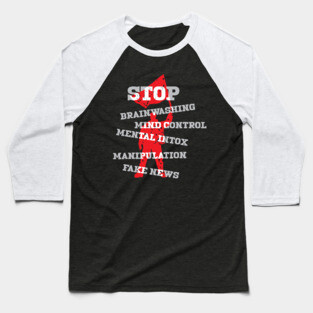 Stop Brainwashing Manipulation Fake News Baseball T-Shirt