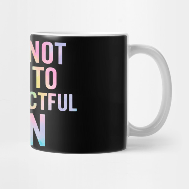 I-Will-Not-Yield-To-Disrespectful-Men-Feminist-Quote by ArtistTee ⭐⭐⭐⭐⭐