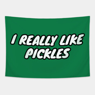 I Really Like Pickles Tapestry