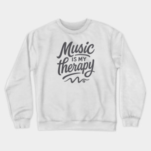 Music is My Therapy Crewneck Sweatshirt