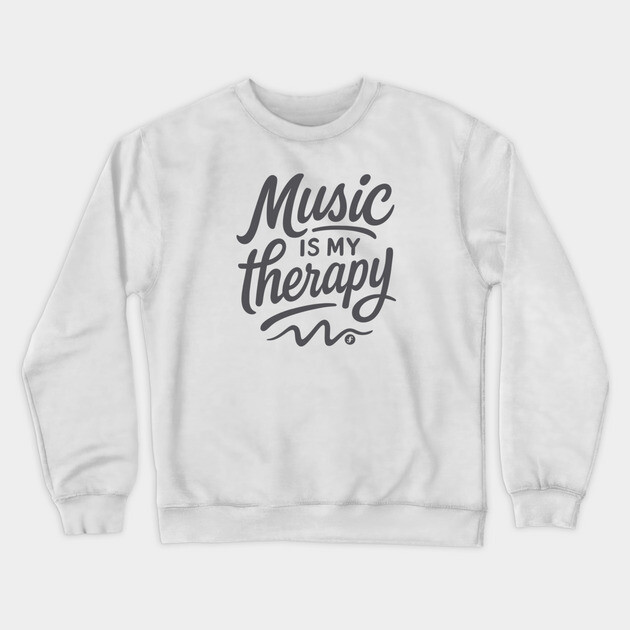 Music is My Therapy Crewneck Sweatshirt by filiposwear