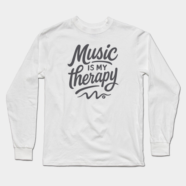 Music is My Therapy Long Sleeve T-Shirt by filiposwear