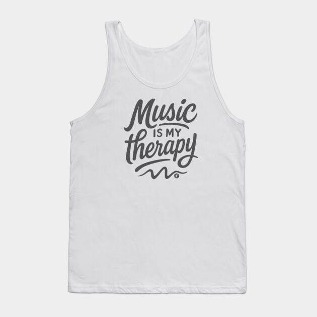 Music is My Therapy Tank Top by filiposwear
