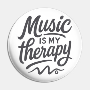 Music is My Therapy Pin