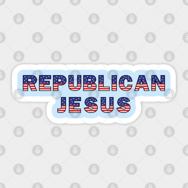 Republican-Jesus Sticker by Creatifly Graphic Tees