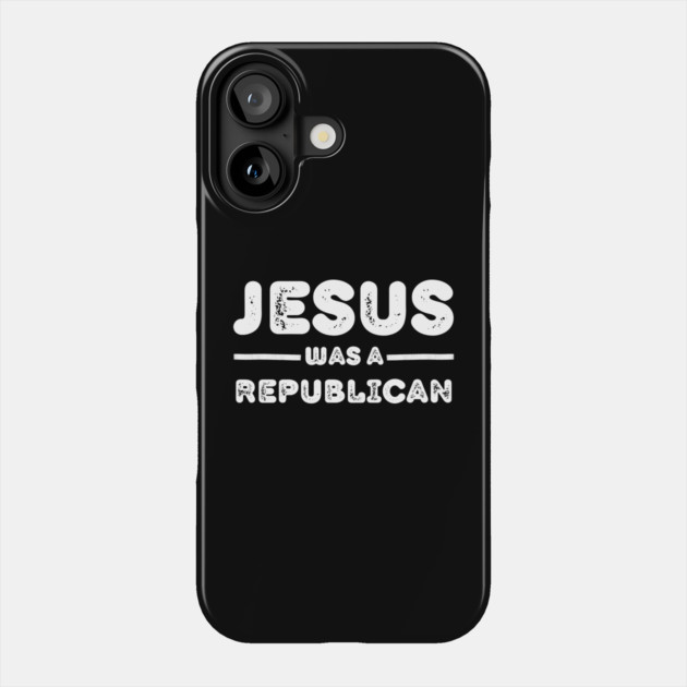 Republican-Jesus Phone Case by Creatifly Graphic Tees