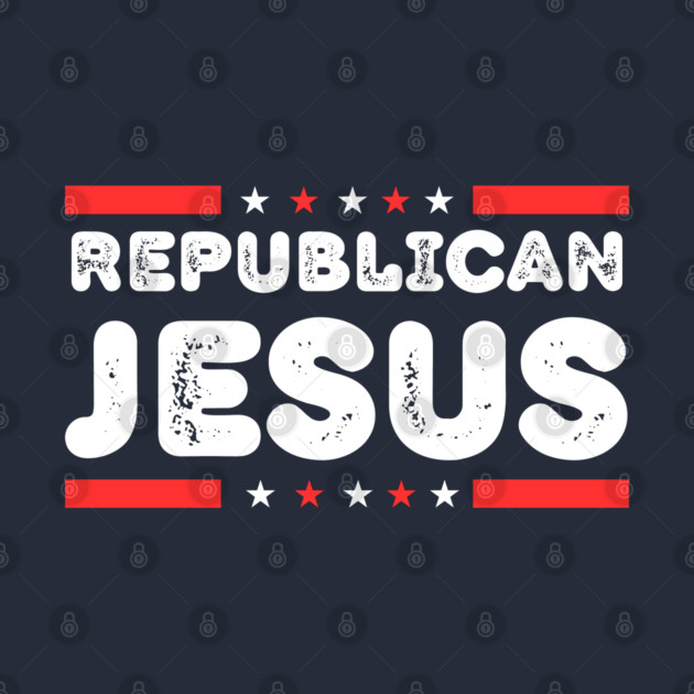 Republican-Jesus by Creatifly Graphic Tees