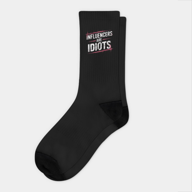Influencers-Are-Idiots Socks by Creatifly Graphic Tees