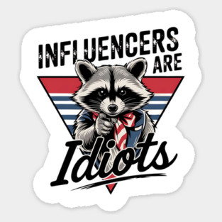 Influencers-Are-Idiots Sticker