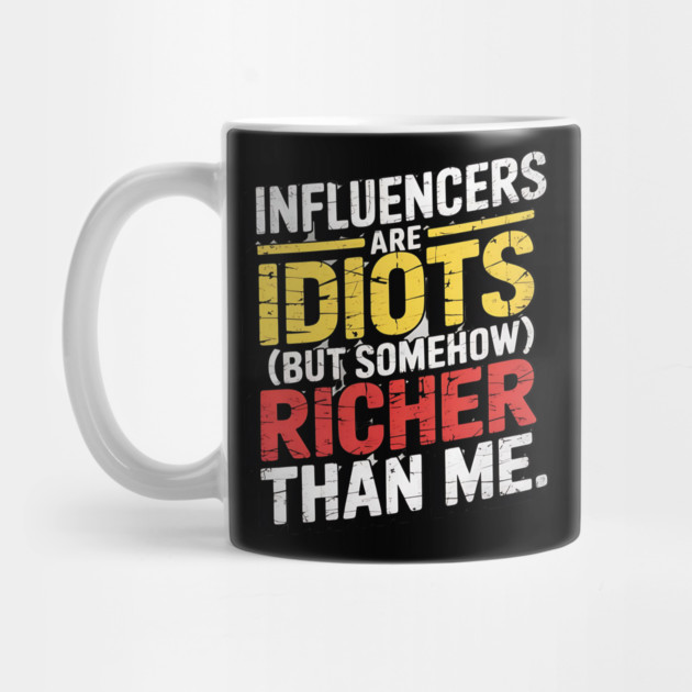Influencers-Are-Idiots by Creatifly Graphic Tees