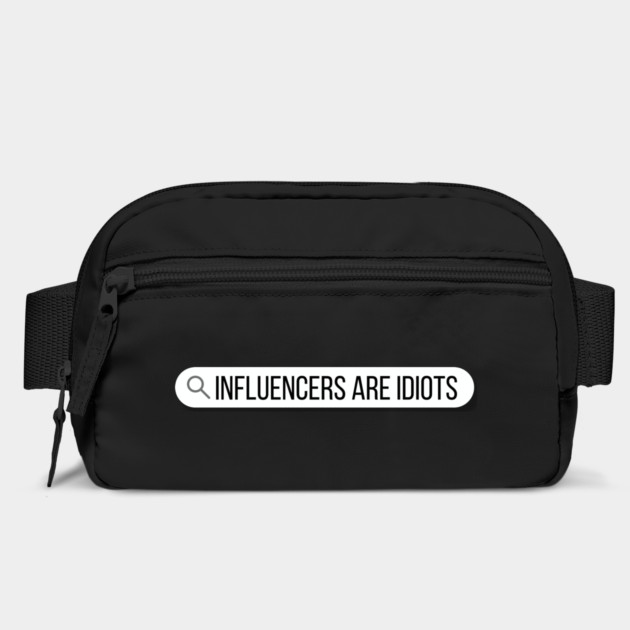Influencers-Are-Idiots by Creatifly Graphic Tees