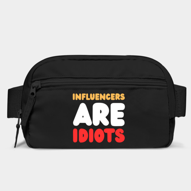 Influencers-Are-Idiots by Creatifly Graphic Tees