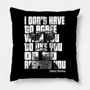 Anthony Bourdain Sarcastic Satire Meme Quotes Pillow