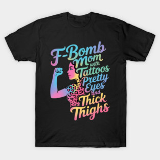 F Bomb Mom With Tattoos T-Shirt