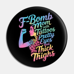 F Bomb Mom With Tattoos Pin