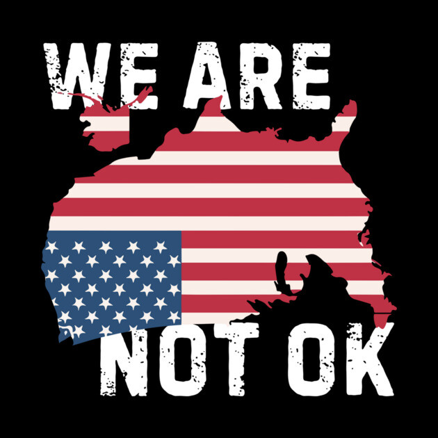 We Are Not Ok Resist Anti Trump by The WYLD Tribe