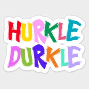 Hurkle Durkle in Fun Quirky Colorful Letters Scottish slang Sticker