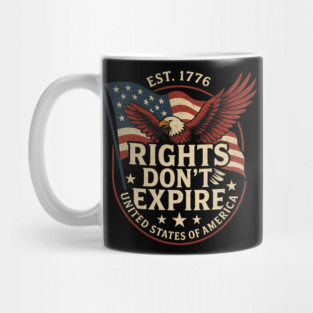 Rights Don’t Expire American Flag Eagle – Patriotic 4th of July Vintage Design Mug