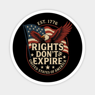 Rights Don’t Expire American Flag Eagle – Patriotic 4th of July Vintage Design Magnet