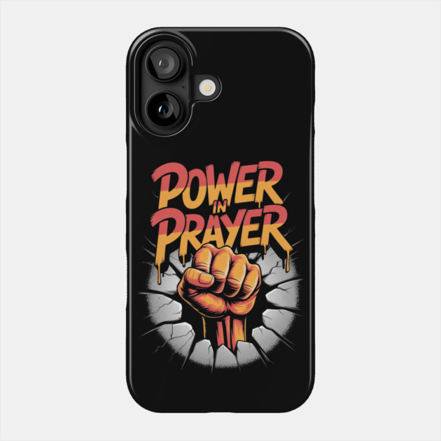 Power in Prayer – Urban Christian Graffiti Design Phone Case by Rox