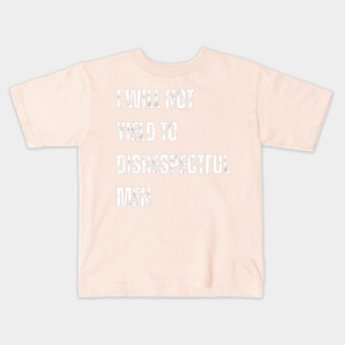 I-Will-Not-Yield-To-Disrespectful-Men Kids T-Shirt