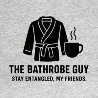 The Bathrobe Guy T-Shirt