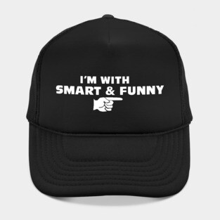 I'M WITH SMART & FUNNY Hat