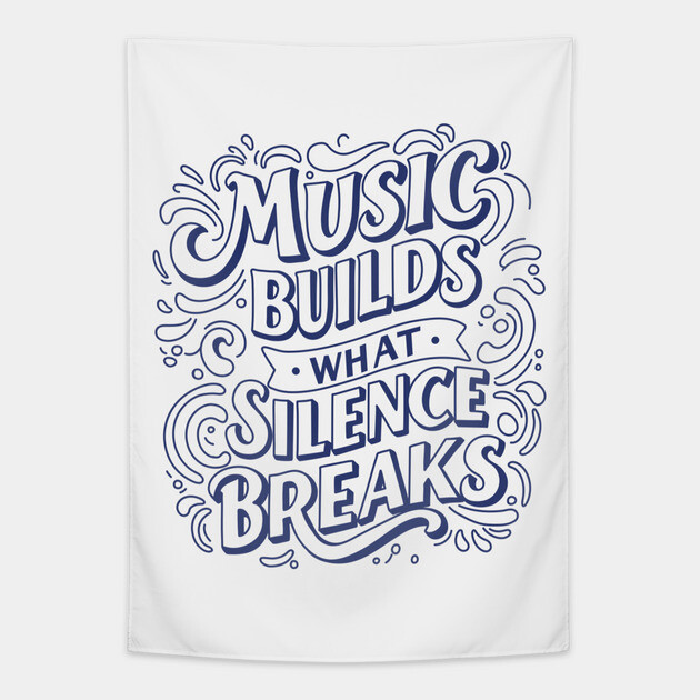 Music Builds What Silence Breaks Tapestry by filiposwear