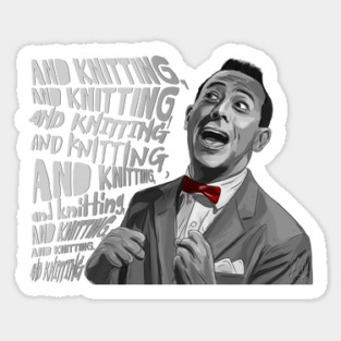Pee-Wee's Big Adventure: And Knitting Sticker