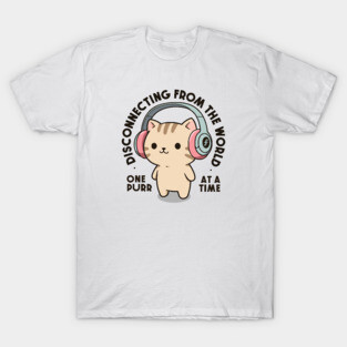 One purr at a time. Light Edition T-Shirt