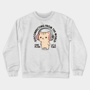 One purr at a time. Light Edition Crewneck Sweatshirt