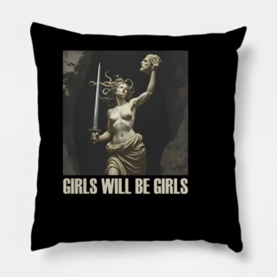Girls Will Be Girls Feminist Medusa Empowerment Pillow