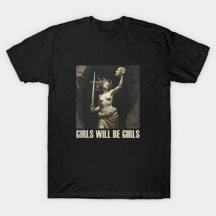 Girls Will Be Girls Feminist Medusa Empowerment T-Shirt