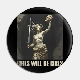 Girls Will Be Girls Feminist Medusa Empowerment Pin