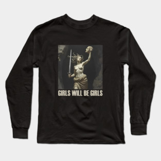Girls Will Be Girls Feminist Medusa Empowerment Long Sleeve T-Shirt